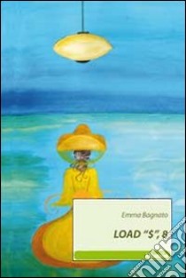 Load «S», 8 libro di Bagnato Emma