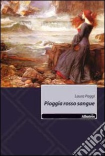 Pioggia rosso sangue libro di Paggi Laura