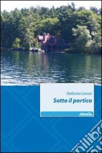 Sotto il portico libro di Canovi Stefania