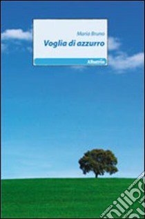 Voglia di azzurro libro di Bruno Maria