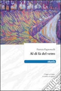 Al di là del vetro libro di Pagnoncelli Patrizia