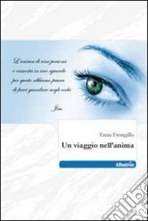 Un viaggio nell'anima libro di Frongillo Tania