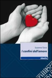 I confini dell'amore libro di Turco Susanna