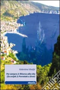 Per sempre 2. Ritorno alla vita libro di Vitaljic Valentina