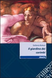 Il giardino dei corimbi libro di Botturi Stefania