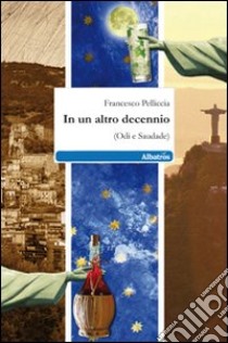 In un altro decennio libro di Pelliccia Francesco