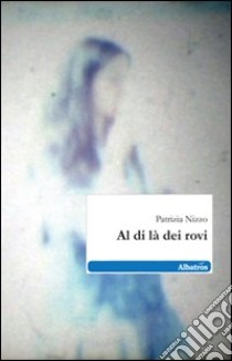 Al di là dei rovi libro di Nizzo Patrizia