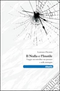 Il nulla e l'inutile libro di Prestini Lorenzo