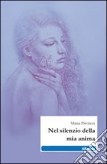 Nel silenzio della mia anima libro di Privitera Maria