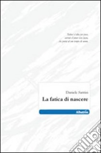 La fatica di nascere libro di Santisi Daniele