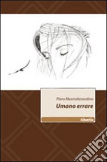 Umano errare libro di Mastroberardino Piero