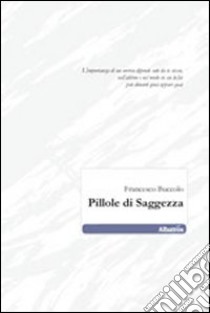 Pillole di saggezza libro di Buccolo Francesco