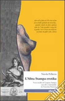 L'altra Stampa erotika libro di Pelliccia Nicola