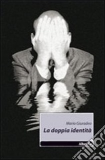 La doppia identità libro di Giuradeo Mario