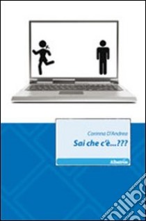 Sai che c'è...??? libro di D'Andrea Corinna