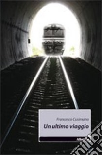 Un ultimo viaggio libro di Cusimano Francesco