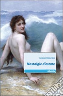 Nostalgie d'estate libro di Palomba Grazia