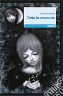 Tutto in una notte libro di Vanni Emiliana