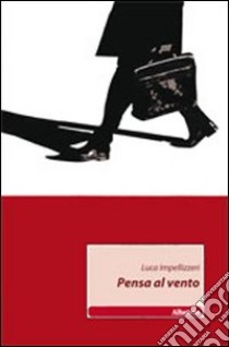 Pensa al vento libro di Impellizzeri Luca