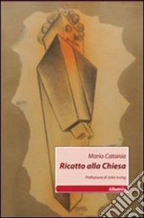 Ricatto alla Chiesa libro di Catania Mario