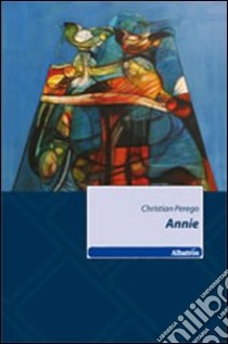 Annie libro di Perego Christian