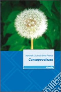 Consapevolezza libro di Da Silva Franca Hannah Lùcia