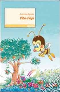 Vita d'api libro di Agosta Antonio