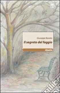 Il segreto del faggio libro di Burato Giuseppe