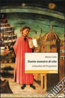 Dante maestro di vita libro di Ciofo Mario