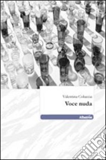 Voce nuda libro di Coluccia Valentina