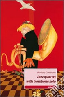 Jazz quartet with trombone solo libro di Cortinovis Barbara