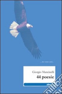 44 poesie libro di Mancinelli Giorgio