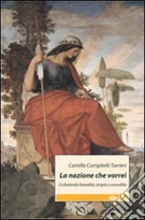 La nazione che vorrei libro di Campitelli Torrieri Camillo