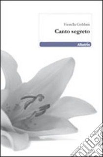 Canto segreto libro di Gobbini Fiorella