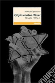 Qáyin contro Hèvel 10 luglio 1941 a.C. libro di Capizzano Monica