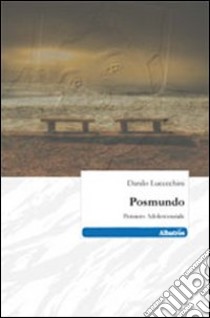 Posmundo. Pensiero adolescenziale libro di Lucecchini Danilo