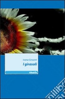 I girasoli libro di Grisanti Ivana