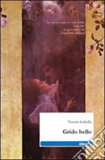 Grido bello libro di Isabella Noemi