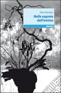 Nelle segrete dell'anima libro di Musolesi Piera