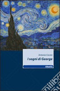 I sogni di George libro di Cecere Antonio