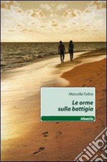 Le orme sulla battigia libro di Fabra Marcella