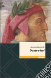 Dante e noi libro di Carosella Antonio