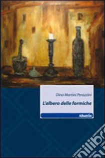 L'albero delle formiche libro di Martini Perazzini Dina