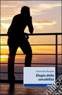 Elogio della sensibilità libro di Murgolo Emanuele