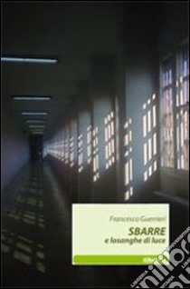 Sbarre e losanghe di luce libro di Guerrieri Francesco