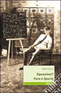 Equazioni? Pure e spurie libro di Cocco Valter