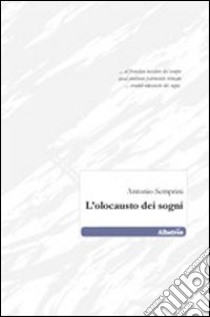 L'Olocausto dei sogni libro di Semprini Antonio