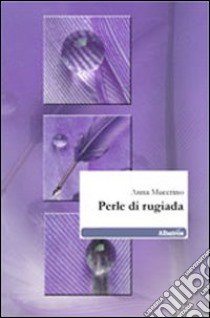 Perle di rugiada libro di Mucerino Anna