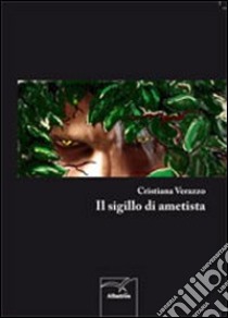 Il sigillo di ametista libro di Verazzo Cristiana