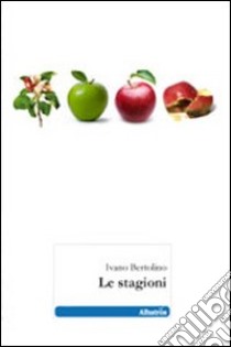 Le stagioni libro di Bertolino Ivano